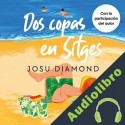Audiolibro Dos copas en Sitges Josu Diamond