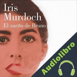 Audiolibro El sueño de Bruno Iris Murdoch