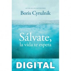 Sálvate, la vida te espera Boris Cyrulnik