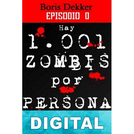 Hay 1001 zombis por persona Episodio 0 Boris Dekker