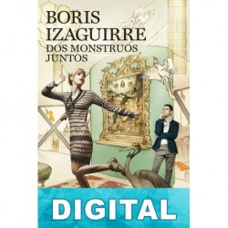 Dos monstruos juntos Boris Izaguirre