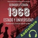 Audiolibro 1968. Estado y Universidad Gerardo Estrada Rodríguez