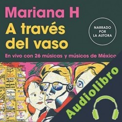 Audiolibro A través del vaso Mariana H