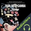 Audiolibro Pistolar Iván Soto Camba