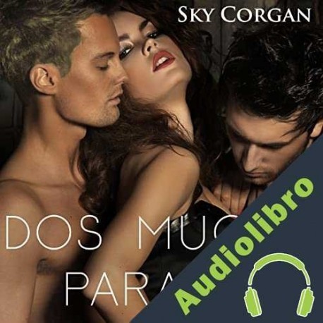 Audiolibro Dos Mucho para Tí Sky Corgan