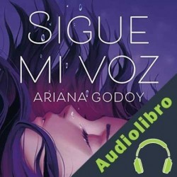 Audiolibro Sigue mi voz Ariana Godoy