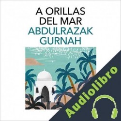 Audiolibro A orillas del mar Abdulrazak Gurnah