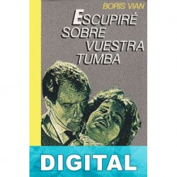Escupiré sobre vuestra tumba Boris Vian
