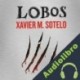 Audiolibro Lobos Xavier M. Sotelo
