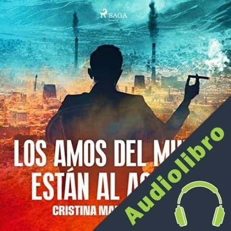 Audiolibro Los amos del mundo están al acecho Cristina Martín Jiménez