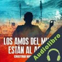Audiolibro Los amos del mundo están al acecho Cristina Martín Jiménez