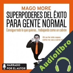 Audiolibro Superpoderes del éxito para gente normal Mago More