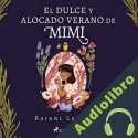 Audiolibro El dulce y alocado verano de Mimi Rajani LaRocca