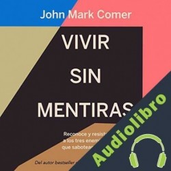 Audiolibro Vivir sin mentiras John Mark Comer