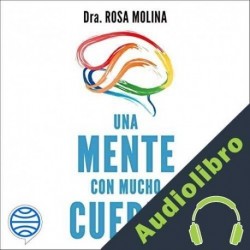 Audiolibro Una mente con mucho cuerpo Dra. Rosa Molina