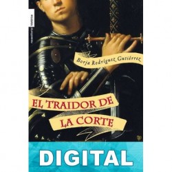 El traidor de la corte Borja Rodríguez Gutiérrez