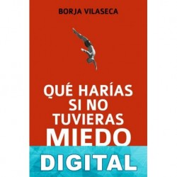 Qué harías si no tuvieras miedo Borja Vilaseca