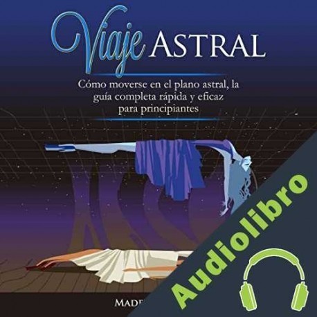Audiolibro Viaje Astral Madeleine Langlais