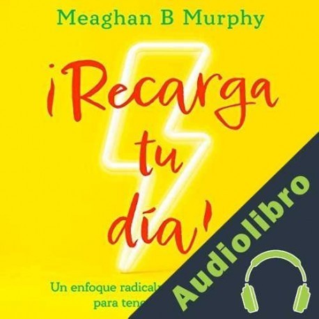 Audiolibro Recarga tu día Meaghan B. Murphy