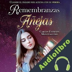 Audiolibro Remembranzas Añejas Carlos Estrada Monteagudo
