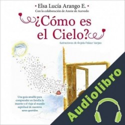 Audiolibro ¿Cómo es el cielo? Annie De Acevedo