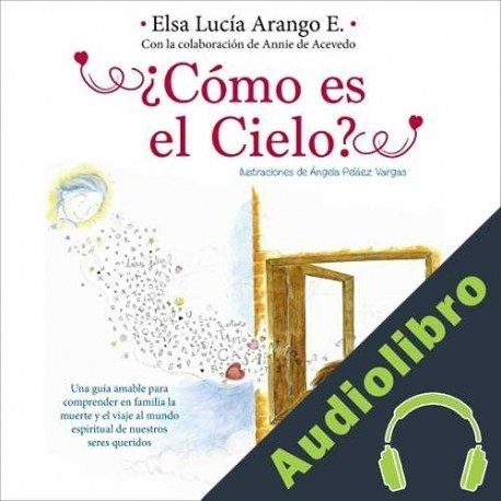 Audiolibro ¿Cómo es el cielo? Annie De Acevedo