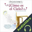 Audiolibro ¿Cómo es el cielo? Annie De Acevedo