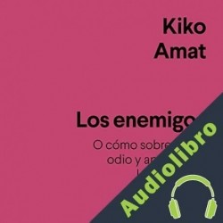 Audiolibro Los enemigos Kiko Amat