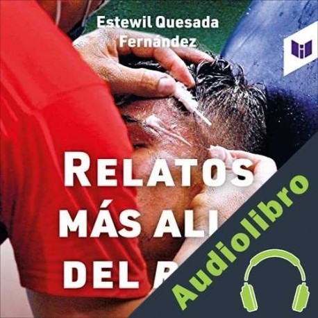 Audiolibro Relatos más allá del ring Estewil Quesada Fernández