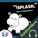 Audiolibro “Splash” hace el Hipopótamo! Karen Mitzo Hilderbrand