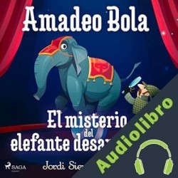 Audiolibro Amadeo Bola: El misterio del elefante desaparecido Jordi Sierra i Fabra