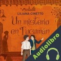 Audiolibro Un misterio en Tucumán Liliana Cinetto