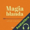 Audiolibro Magia blanda Upile Chisala