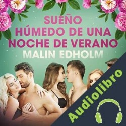 Audiolibro Sueño húmedo de una noche de verano Malin Edholm