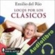 Audiolibro Locos por los clásicos Emilio del Río