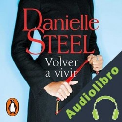 Audiolibro Volver a vivir Danielle Steel