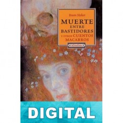 Muerte entre bastidores y otros cuentos macabros Bram Stoker