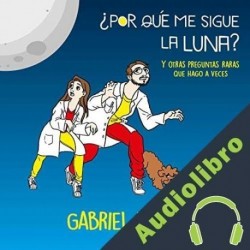 Audiolibro Por que me sigue la luna Gabriel León