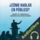 Audiolibro ¿Cómo Hablar En Público? Clark Sthevenson