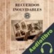 Audiolibro Recuerdos inolvidables Luis Jesús Rivera