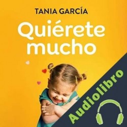 Audiolibro Quiérete mucho Tania García