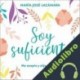 Audiolibro Soy suficiente María José Lacámara