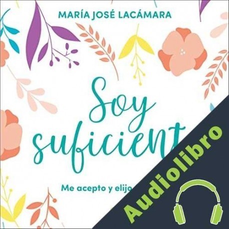 Audiolibro Soy suficiente María José Lacámara
