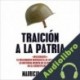 Audiolibro Traición a la patria Mauricio Weibel