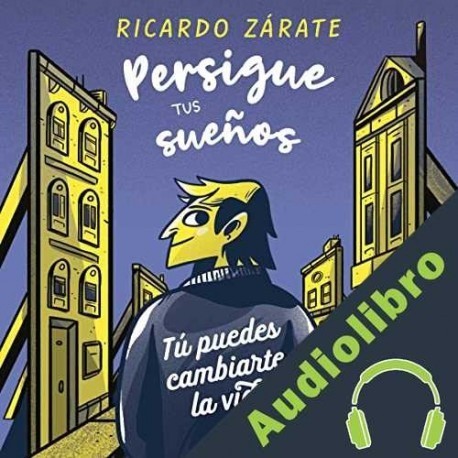 Audiolibro Persigue tus sueños Ricardo Zárate