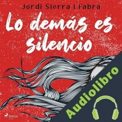 Audiolibro Lo demás es silencio Jordi Sierra i Fabra