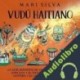 Audiolibro Vudú haitiano Mari Silva