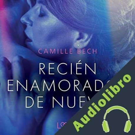 Audiolibro Recién enamorados de nuevo Camille Bech