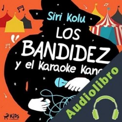 Audiolibro Los Bandídez y el Karaoke Kanalla Siri Kolu