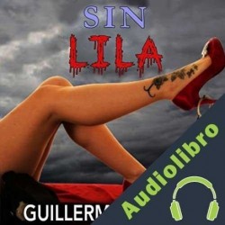 Audiolibro Sin Lila Guillermo Paxton